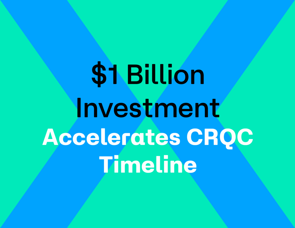 $1 Billion Investment Accelerates CRQC Timeline