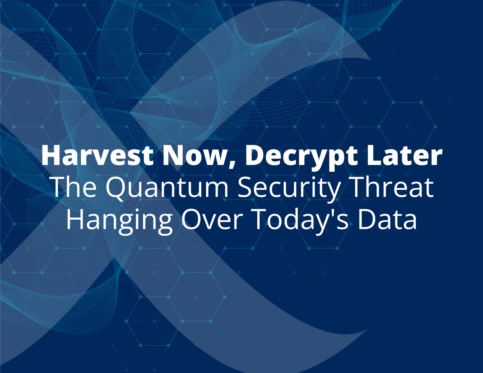 harvest now decrypt later