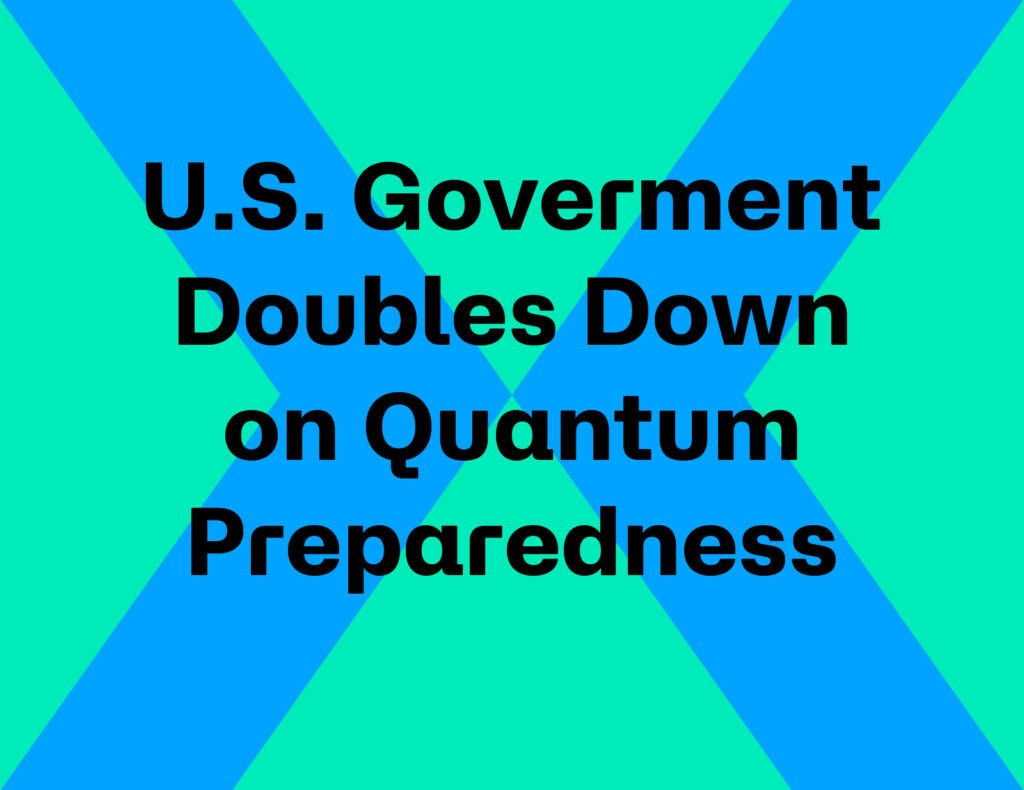 U.S. Government Mandates on Quantum Preparedness