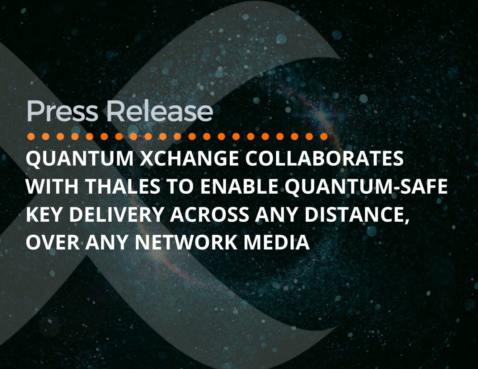Quantum Xchange Collaborates with Thales to Enable Quantum-Safe Key ...
