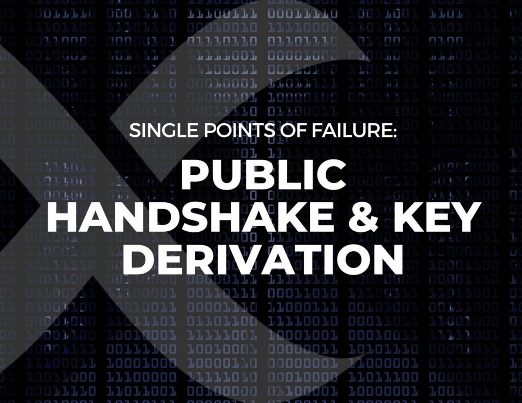 Single Points of Failure Debut Post: Public Handshake & Key Derivation