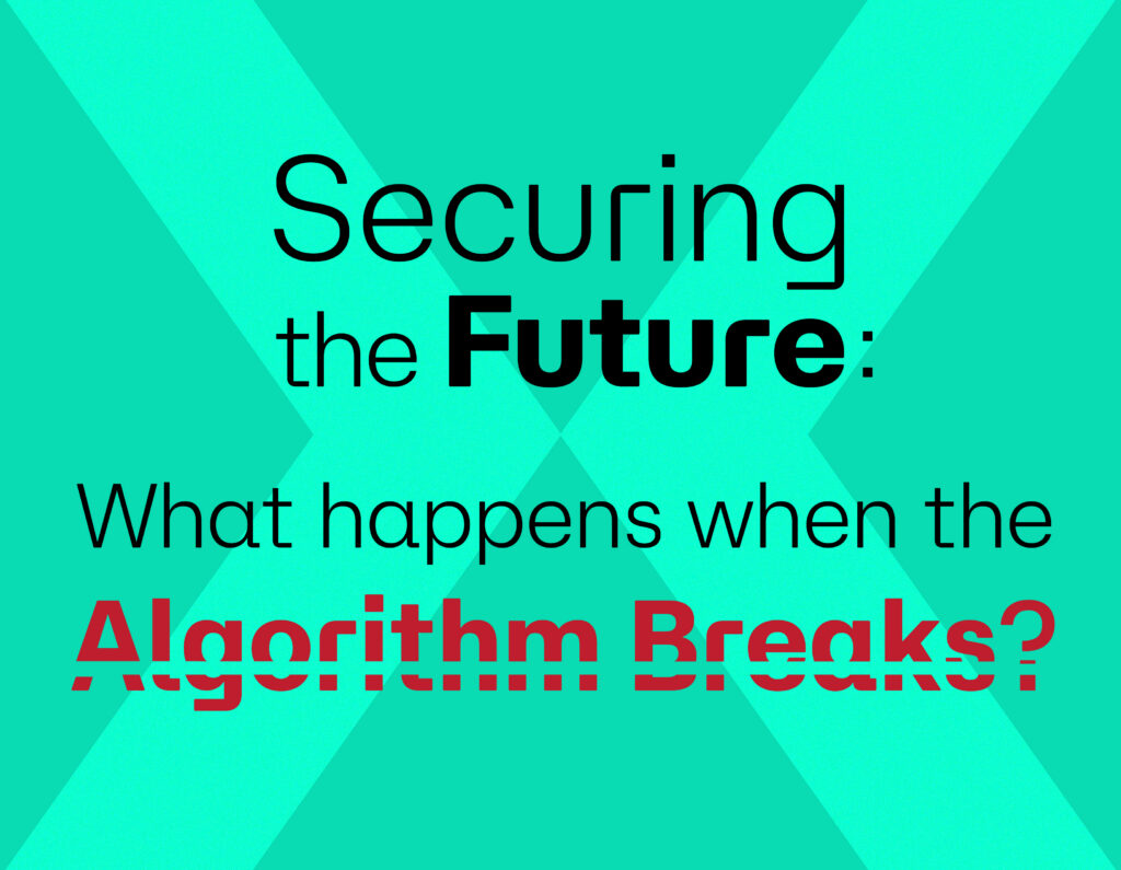 Securing the Future: What Happens When the Algorithm Breaks?
