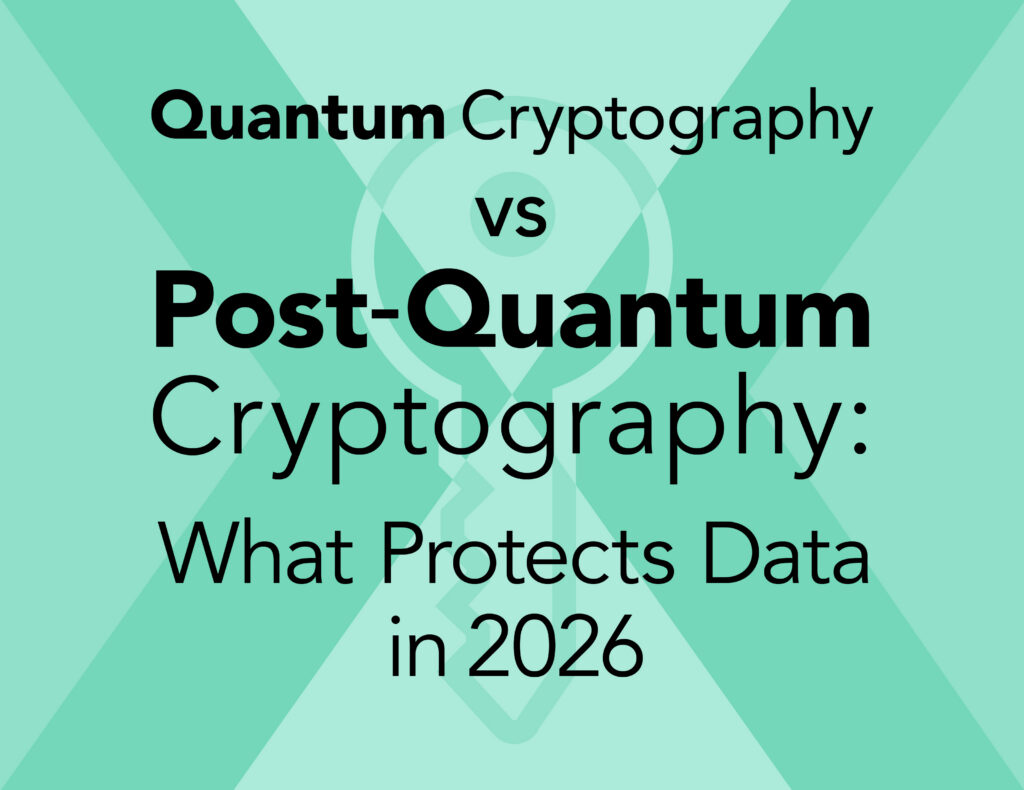 Quantum Cryptography vs Post-Quantum Cryptography: What Protects Data in 2026