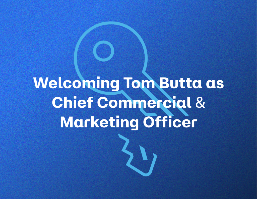 Welcoming Tom Butta as Chief Commercial &amp; Marketing Officer