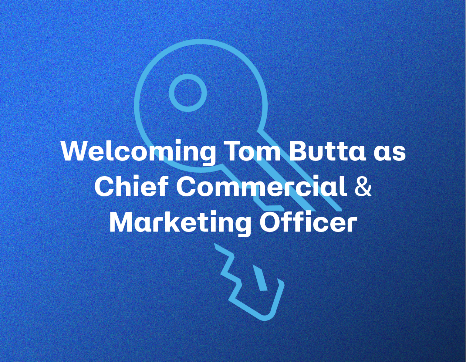 Tom Butta Tom Butta Appointed Chief Commercial & Marketing Officer
