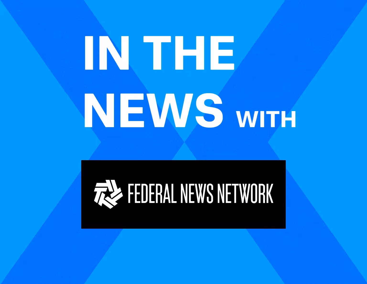 QXC-Media-Article-FederalNewsNetwork-EddyZ