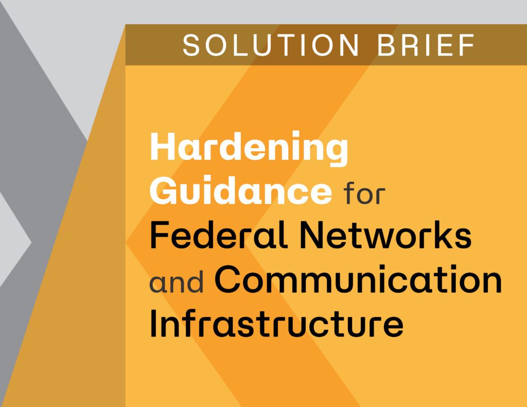 Hardening Guidance for Federal Networks and Communications Infrastructure