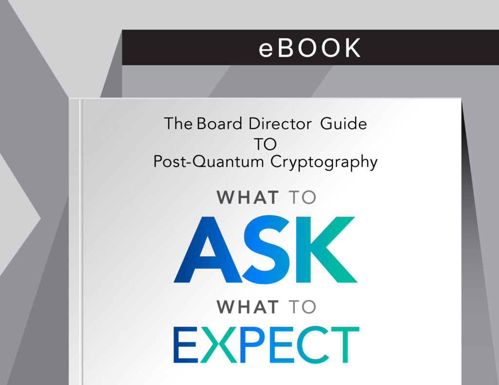The Board Director Guide to Post-Quantum Cryptography: