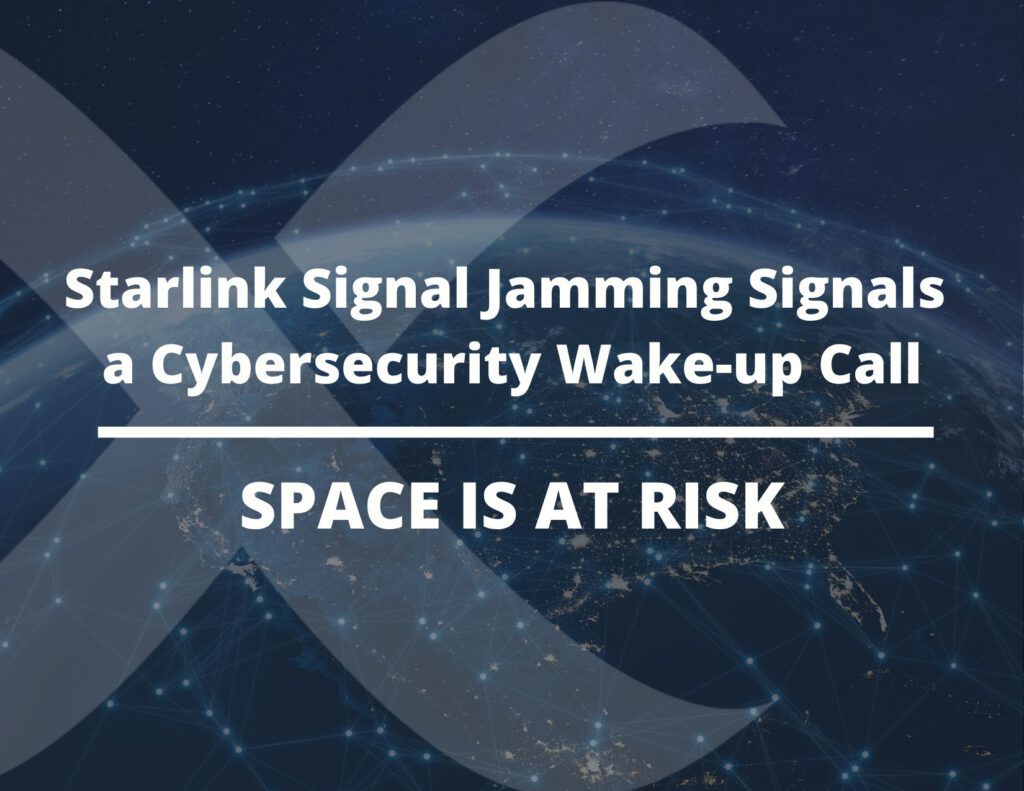 Starlink Signal Jamming Signals a Cybersecurity Wake-up Call: Space is at Risk