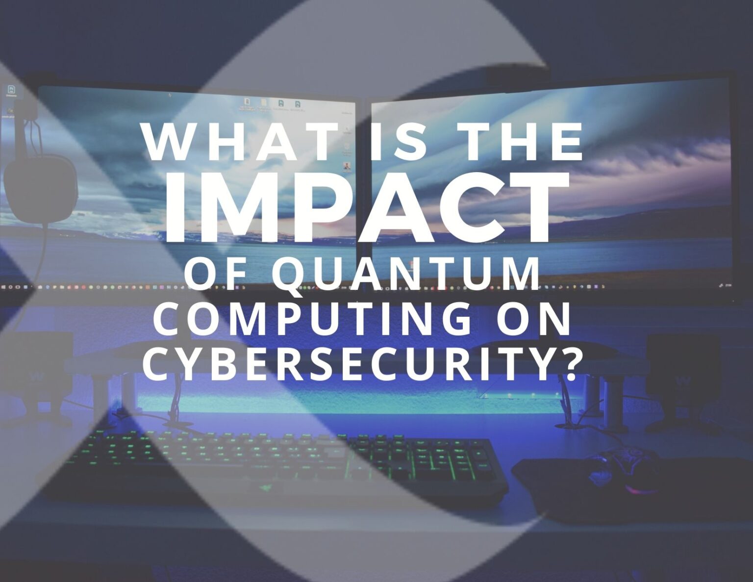 What Is the Impact of Quantum Computing on Cybersecurity? - Quantum XChange