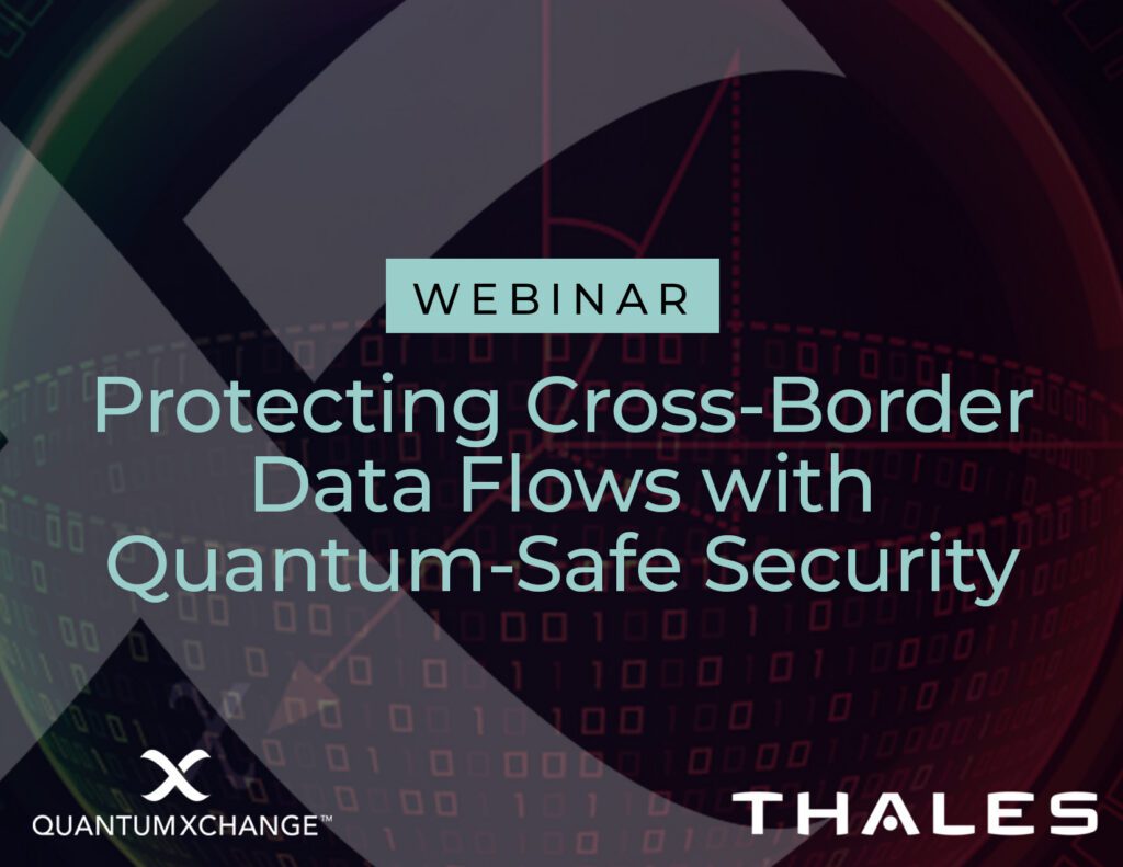 Protecting Cross-Border Data Flows with Quantum-Safe Security